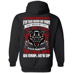 Wolf As A September Guy I'm The Kind Of Man That When My Feet Hit The Floor T-Shirts, Hoodies, Long Sleeve 39