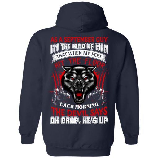 Wolf As A September Guy I'm The Kind Of Man That When My Feet Hit The Floor T-Shirts, Hoodies, Long Sleeve 19