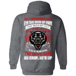 Wolf As A September Guy I'm The Kind Of Man That When My Feet Hit The Floor T-Shirts, Hoodies, Long Sleeve 43