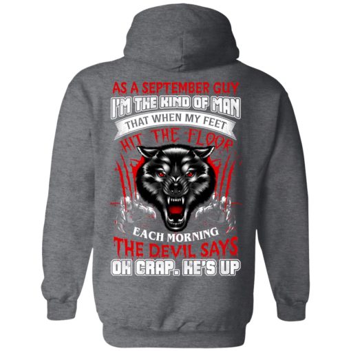 Wolf As A September Guy I'm The Kind Of Man That When My Feet Hit The Floor T-Shirts, Hoodies, Long Sleeve 21