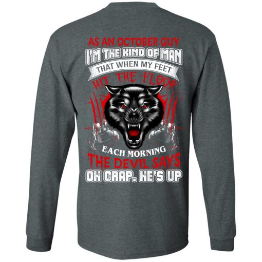 Wolf As A October Guy I'm The Kind Of Man That When My Feet Hit The Floop T-Shirts, Hoodies, Long Sleeve 12