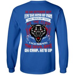 Wolf As A October Guy I'm The Kind Of Man That When My Feet Hit The Floop T-Shirts, Hoodies, Long Sleeve 36