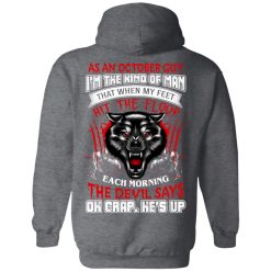 Wolf As A October Guy I'm The Kind Of Man That When My Feet Hit The Floop T-Shirts, Hoodies, Long Sleeve 44