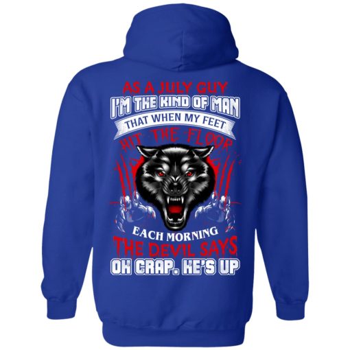 Wolf As A July Guy I'm The Kind Of Man That When My Feet Hit The Floor T-Shirts, Hoodies, Long Sleeve 24