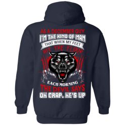 Wolf As A December Guy I'm The Kind Of Man That When My Feet Hit The Floor T-Shirts, Hoodies, Long Sleeve 42