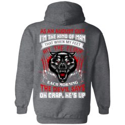 Wolf As A August Guy I'm The Kind Of Man That When My Feet Hit The Floor T-Shirts, Hoodies, Long Sleeve 43