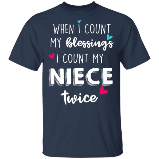 When I Count My Blessings I Count My Niece Twice T-Shirts, Hoodies, Long Sleeve 5