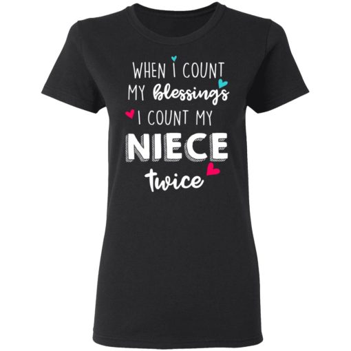 When I Count My Blessings I Count My Niece Twice T-Shirts, Hoodies, Long Sleeve 9