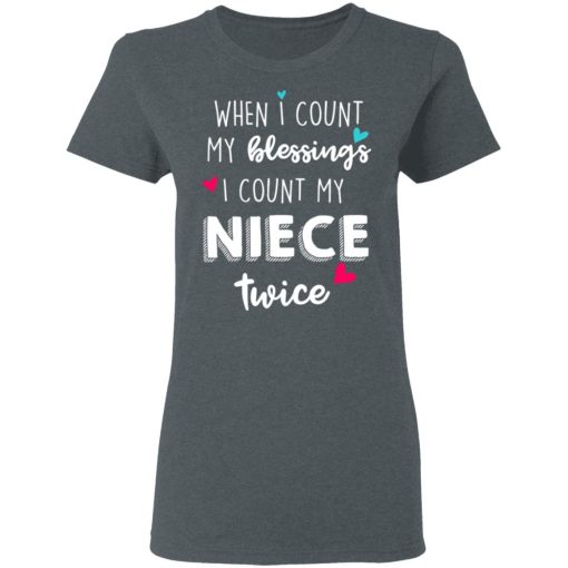 When I Count My Blessings I Count My Niece Twice T-Shirts, Hoodies, Long Sleeve 11