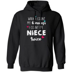 When I Count My Blessings I Count My Niece Twice T-Shirts, Hoodies, Long Sleeve 43