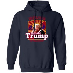 The Best Part Of Waking Up Is Donald Trump Is President T-Shirts, Hoodies, Long Sleeve 46