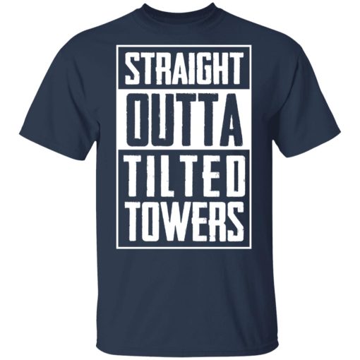 Straight Outta Tilted Towers T-Shirts, Hoodies, Long Sleeve 5