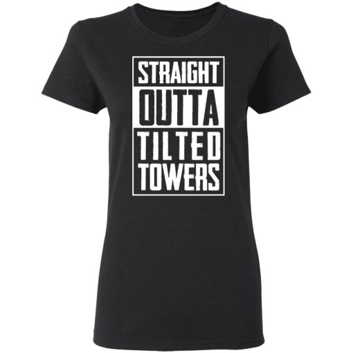Straight Outta Tilted Towers T-Shirts, Hoodies, Long Sleeve 9