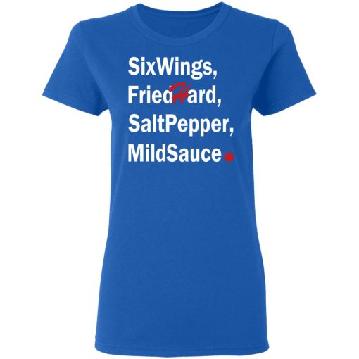 Six Wings, Fried Hard, Salt Pepper Mild Sauce T-Shirts, Hoodies, Long Sleeve 15