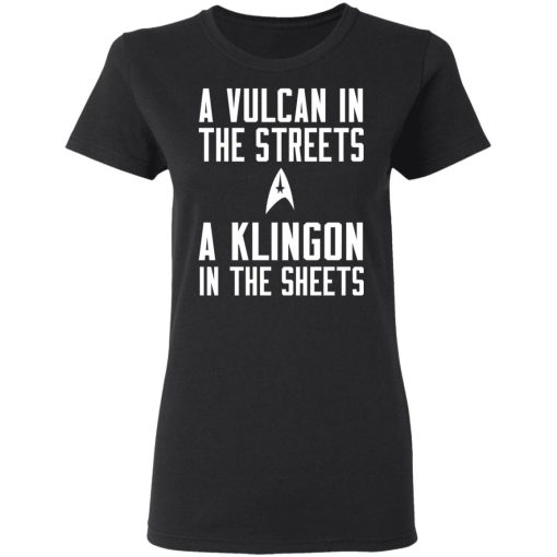 Star Trek A Vulcan In The Streets A Klingon In The Sheets T-Shirts, Hoodies, Long Sleeve 9