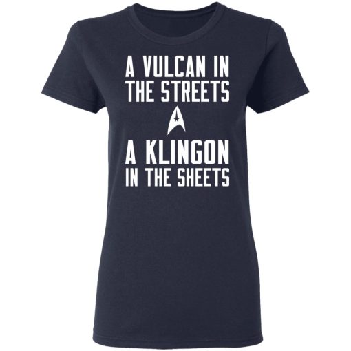 Star Trek A Vulcan In The Streets A Klingon In The Sheets T-Shirts, Hoodies, Long Sleeve 14