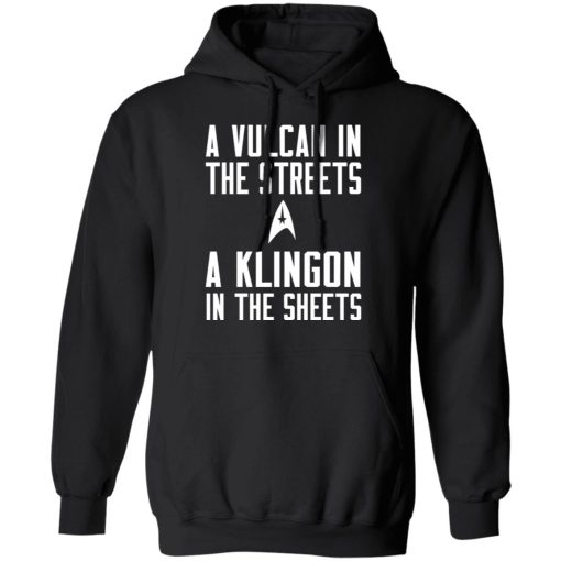 Star Trek A Vulcan In The Streets A Klingon In The Sheets T-Shirts, Hoodies, Long Sleeve 19