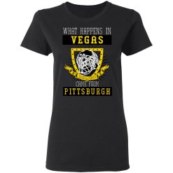 What Happens In Vegas Came From Pittsburgh T-Shirts, Hoodies, Long Sleeve 33