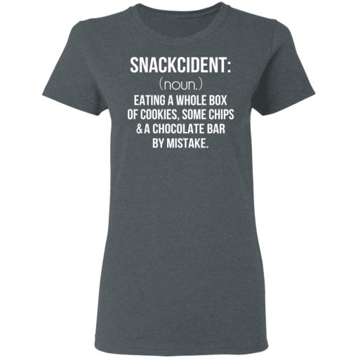 Snackcident Noun Eating A Whole Box Of Cookies Some Chips And A Chocolate Bar By Mistake T-Shirts, Hoodies, Long Sleeve 12