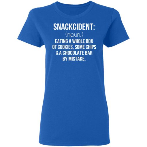 Snackcident Noun Eating A Whole Box Of Cookies Some Chips And A Chocolate Bar By Mistake T-Shirts, Hoodies, Long Sleeve 15