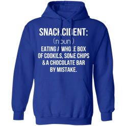 Snackcident Noun Eating A Whole Box Of Cookies Some Chips And A Chocolate Bar By Mistake T-Shirts, Hoodies, Long Sleeve 50