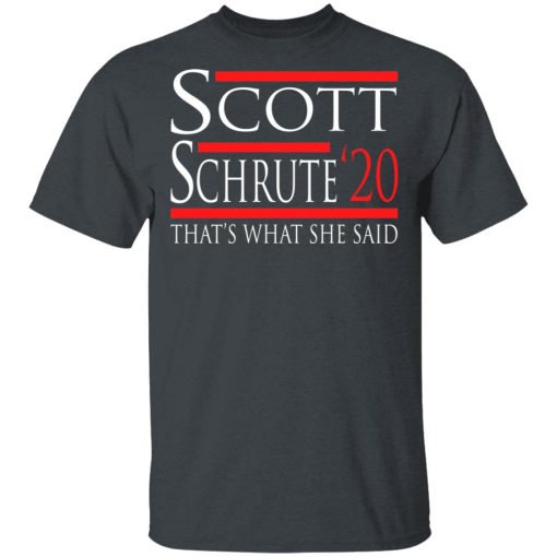 Scott Schrute 2020 – That’s What She Said T-Shirts, Hoodies, Long Sleeve 3