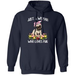 Pug Lovers Just A Woman Who Loves Pug T-Shirts, Hoodies, Long Sleeve 45
