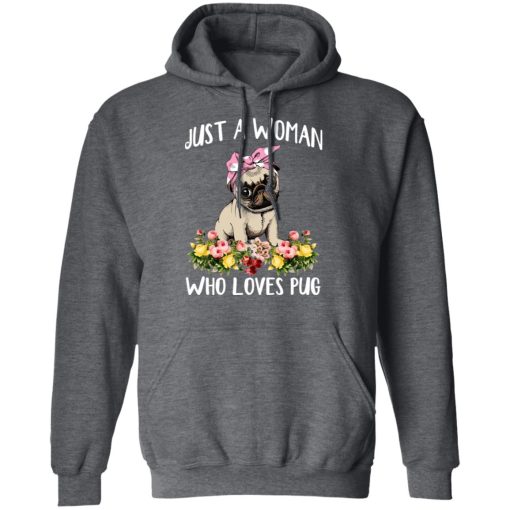 Pug Lovers Just A Woman Who Loves Pug T-Shirts, Hoodies, Long Sleeve 24