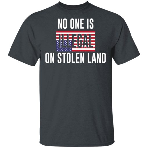 No One Is Illegal On Stolen Land T-Shirts, Hoodies, Long Sleeve 3