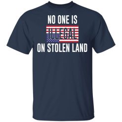 No One Is Illegal On Stolen Land T-Shirts, Hoodies, Long Sleeve 29