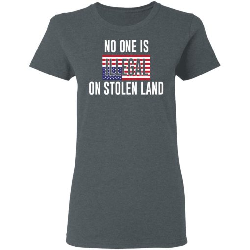 No One Is Illegal On Stolen Land T-Shirts, Hoodies, Long Sleeve 11