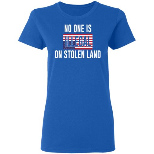 No One Is Illegal On Stolen Land T-Shirts, Hoodies, Long Sleeve 15