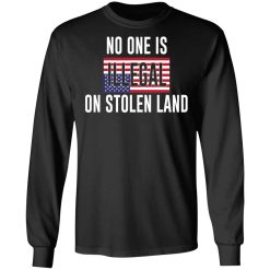 No One Is Illegal On Stolen Land T-Shirts, Hoodies, Long Sleeve 41