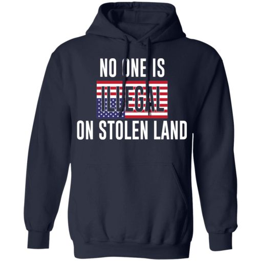 No One Is Illegal On Stolen Land T-Shirts, Hoodies, Long Sleeve 21