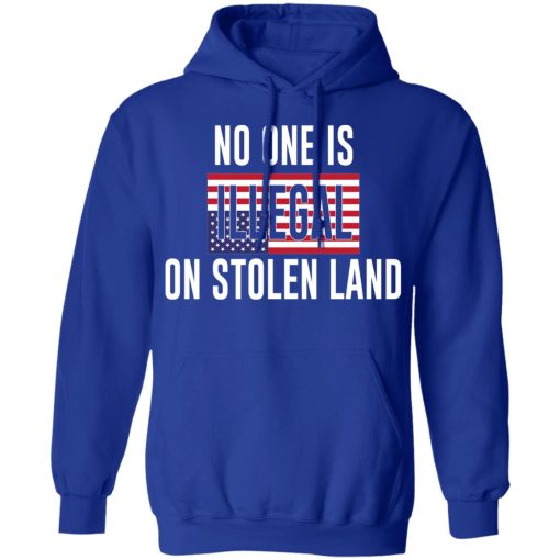 No One Is Illegal On Stolen Land T-Shirts, Hoodies, Long Sleeve 25