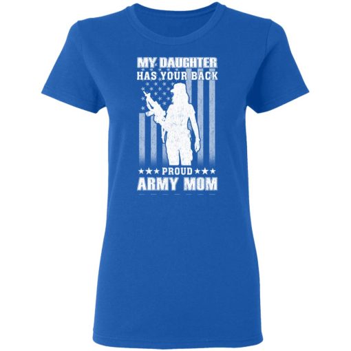My Daughter Has Your Back Proud Army Mom T-Shirts, Hoodies, Long Sleeve 15