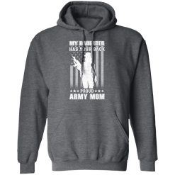 My Daughter Has Your Back Proud Army Mom T-Shirts, Hoodies, Long Sleeve 48