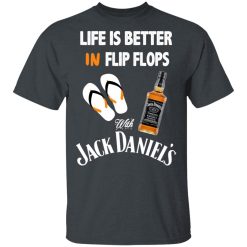 Life Is Better In Flip Flops With Jack Daniel’s T-Shirts, Hoodies, Long Sleeve 27