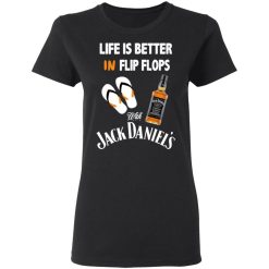 Life Is Better In Flip Flops With Jack Daniel’s T-Shirts, Hoodies, Long Sleeve 33