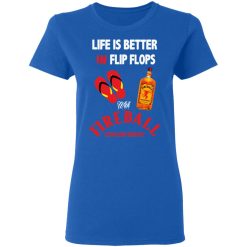 Life Is Better In Flip Flops With Fireball Cinnamon Whisky T-Shirts, Hoodies, Long Sleeve 39