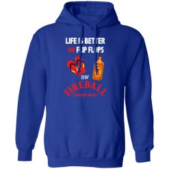Life Is Better In Flip Flops With Fireball Cinnamon Whisky T-Shirts, Hoodies, Long Sleeve 49