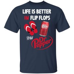 Life Is Better In Flip Flops With Dr Pepper T-Shirts, Hoodies, Long Sleeve 29