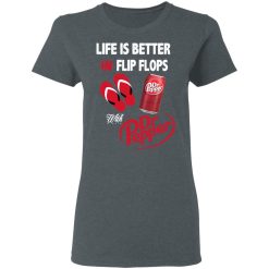 Life Is Better In Flip Flops With Dr Pepper T-Shirts, Hoodies, Long Sleeve 35