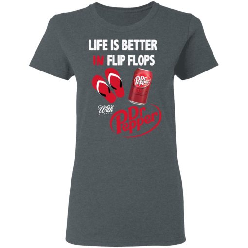 Life Is Better In Flip Flops With Dr Pepper T-Shirts, Hoodies, Long Sleeve 11
