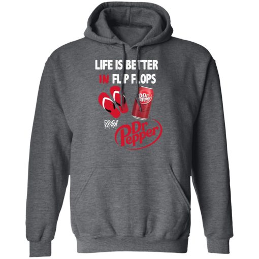 Life Is Better In Flip Flops With Dr Pepper T-Shirts, Hoodies, Long Sleeve 24