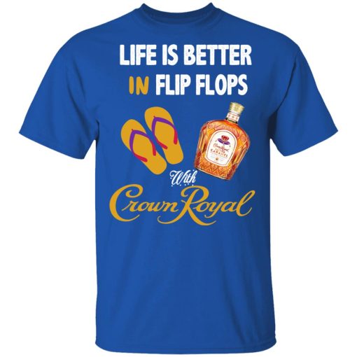 Life Is Better In Flip Flops With Crown Royal T-Shirts, Hoodies, Long Sleeve 8