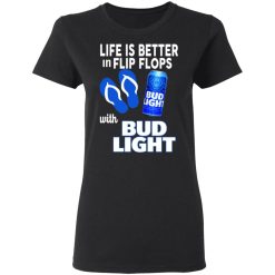 Life Is Better In Flip Flops With Bid Light T-Shirts, Hoodies, Long Sleeve 33