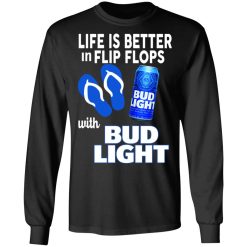 Life Is Better In Flip Flops With Bid Light T-Shirts, Hoodies, Long Sleeve 42