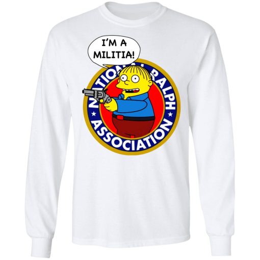 Ralph Wiggum I’m A Militia T-Shirts, Hoodies, Long Sleeve 15