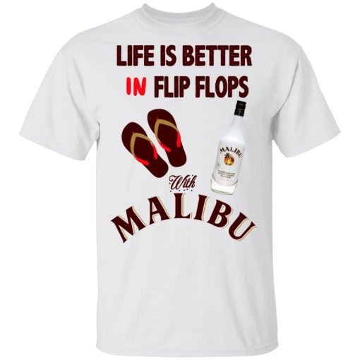 Life Is Better In Flip Flops With Malibu T-Shirts, Hoodies, Long Sleeve 3